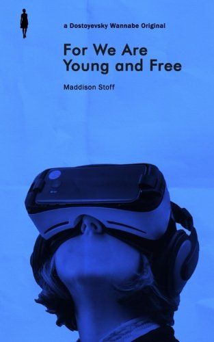 For We Are Young and Free by Maddison Stoff — REVIEW